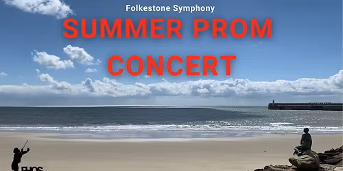 Folkestone Symphony Summer Prom Concert