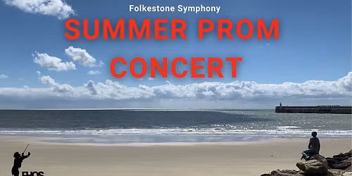 Folkestone Symphony Summer Prom Concert
