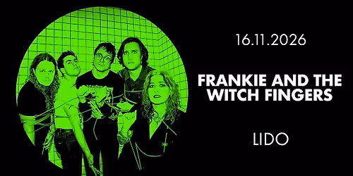 FRANKIE AND THE WITCH FINGERS \u2022 Berlin