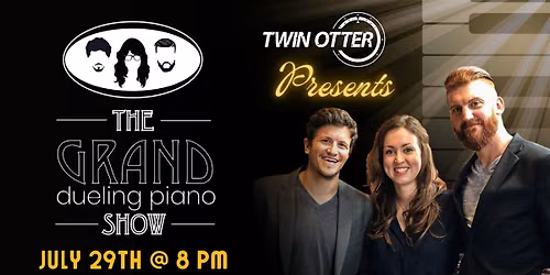 The Grand Dueling Piano Show at The Twin Otter Pub