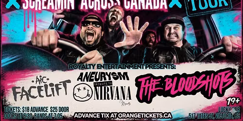 SCREAMIN' ACROSS CANADA TOUR ft THE BLOODSHOTS w\/ ANYERISM & AIC-FACELIFT