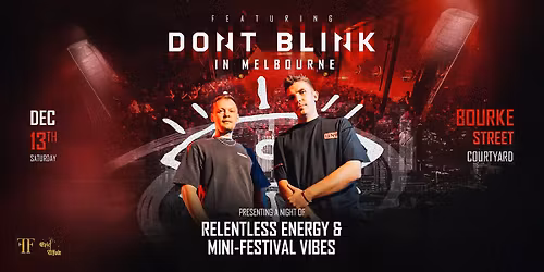 DONT BLINK in Melbourne
