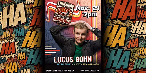 Lunchbox Comedy Club - Prairieville : Lucas Bohn