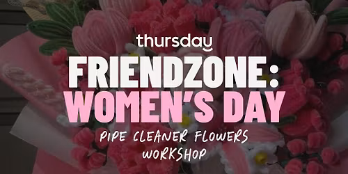 Sunday | Friendzone: Women's Day - Pipe Cleaner Flowers Workshop @ Sola | Frankfurt