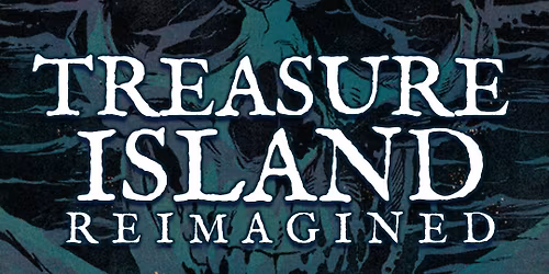 Treasure Island Reimagined