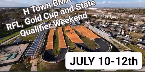 H Town BMX RFL, Gold Cup and State Qualifier Weekend