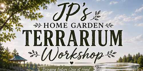 JP's Home Garden Terrarium Workshop