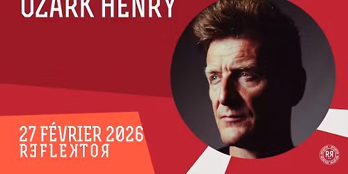 OZARK HENRY au REFLEKTOR le 27 f\u00e9vrier 2026