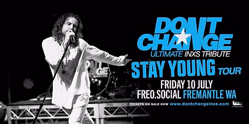 DON'T CHANGE - Ultimate INXS Tribute | Freo Social, Fremantle WA