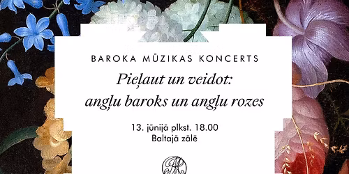 Koncerts \u201cPie\u013caut un veidot: ang\u013cu baroks un ang\u013cu rozes\u201d