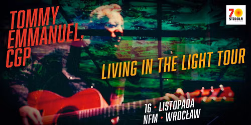 Tommy Emmanuel, CGP - "Living In The Light Tour" | 16.11.2026 | Narodowe Forum Muzyki, Wroc\u0142aw