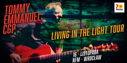 Tommy Emmanuel, CGP - "Living In The Light Tour" | 16.11.2026 | Narodowe Forum Muzyki, Wroc\u0142aw