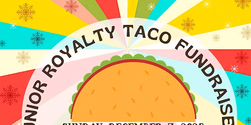Junior Royalty Taco Fundraiser