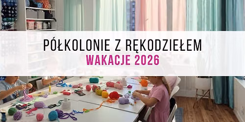 P\u00f3\u0142kolonie z r\u0119kodzie\u0142em - wakacje 2026 - turnus 2