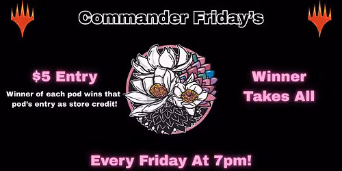 Magic the Gathering: Commander Fridays!