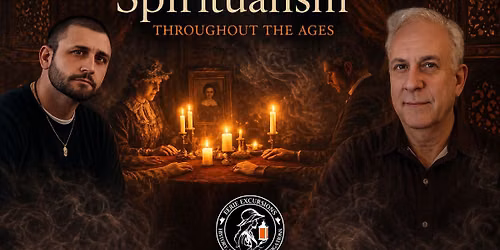 Spirtualism Throughout the Ages - An Immersive Event