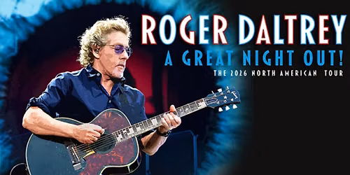 Roger Daltrey - A Great Night Out (21+ Event)