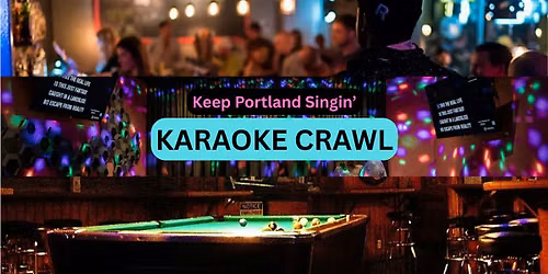 Portland Singin' Karaoke Crawl (Thursday)