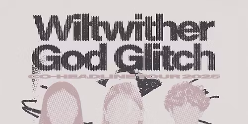 Wiltwither, God Glitch & Ireveri
