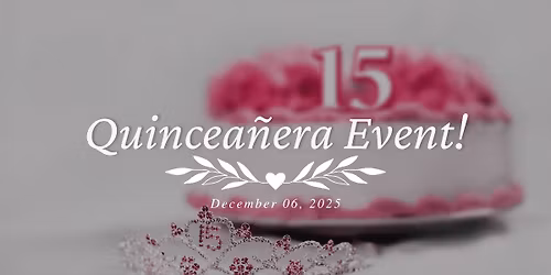 Quincea\u00f1era Event!