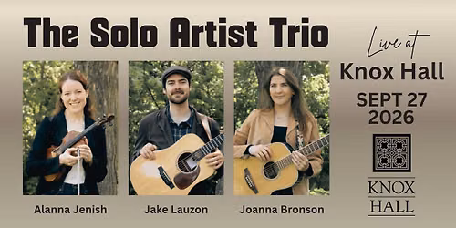 THE SOLO ARTIST TRIO - LIVE at Knox Hall