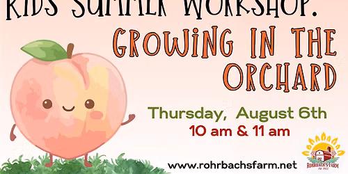 Kids Summer Workshop: Growing In The Orchard