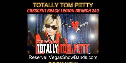 \u2764\ufe0fTOTALLY TOM PETTY SHOW from VEGAS | LEGION BRANCH CLUB 240 | WHITE ROCK