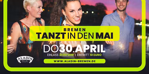 BREMEN TANZT IN DEN MAI - in der Aladin Music-Hall!