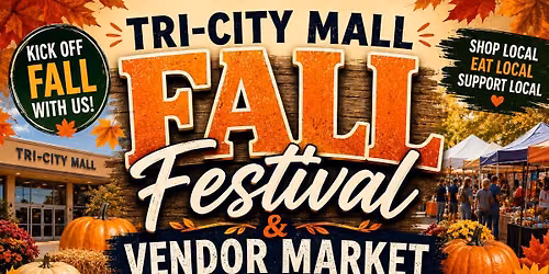 TRI-CITY MALL FALL FESTIVAL & VENDOR MARKET!