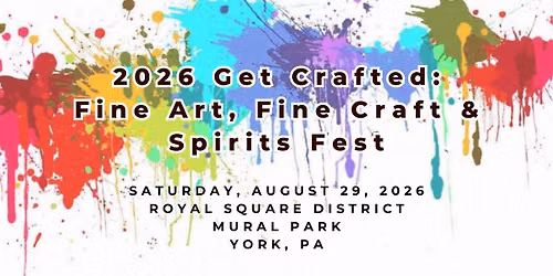 Get Crafted Fine Art, Fine Craft and Spirits Festival