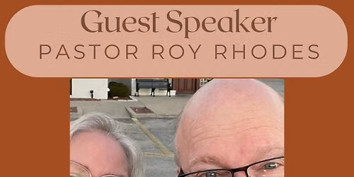 Guest Speaker: Pastor Roy Rhodes
