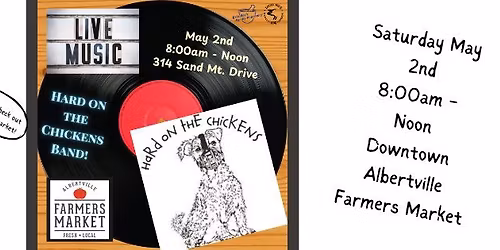 Hard on the Chickens @ Albertville Farmers Market