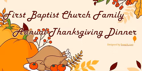 FBC Family Annual Thanksgiving Dinner