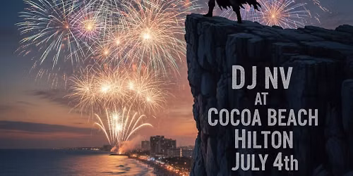DJ NV at Cocoa Beach Hilton July 4th!
