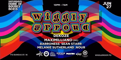 WiGGLY & Proud 8: DEKOZE | Barroness | Sean Starr | Maximilliano | [10pm-7am]