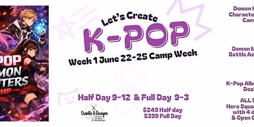 Camp week 1 - K-Pop Demon Hunters 6\/22 - 6\/25