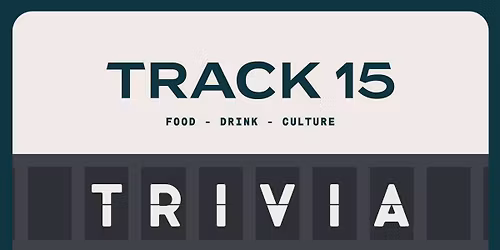 Trivia Monday @ TRACK 15 - 7P