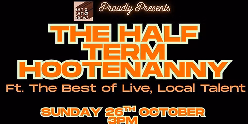 THE HALF TERM HOOTENANNY