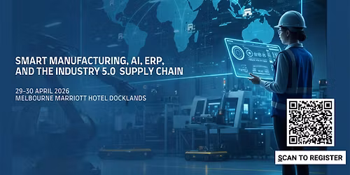 Smart Manufacturing, AI, ERP & Industry 5.0 Supply Chain Summit 2026