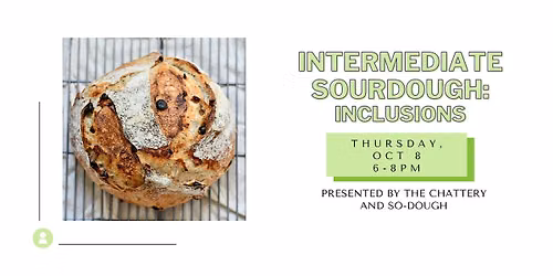 Intermediate Sourdough: Inclusions