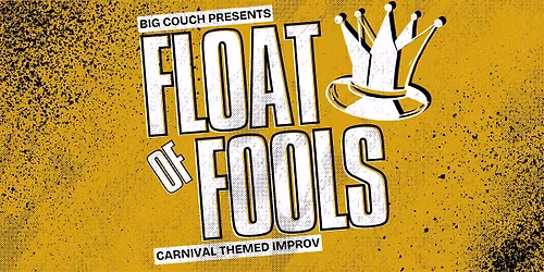 Float of Fools: Carnival-themed Improv Comedy