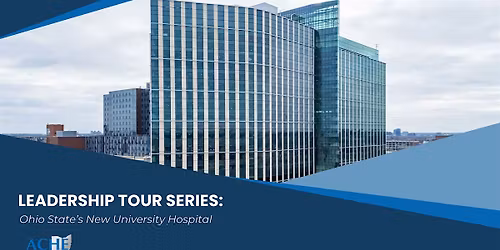 Leadership Tour Series: New University Hospital - OSU