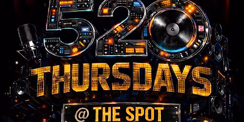 520 Thursdays: After Hours at The Spot