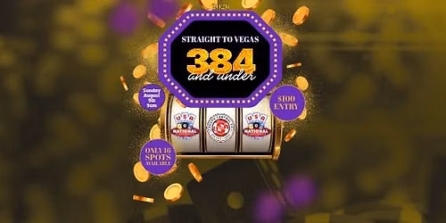 384 & Under Straight to VEGAS Singles Tournament