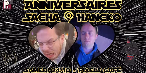 Anniversaires Sacha & Hancko \ud83c\udf82