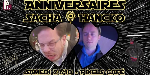 Anniversaires Sacha & Hancko