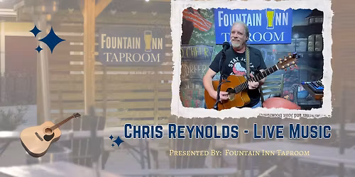 \ud83c\udfb6 Live at Fountain Inn Taproom: Chris Reynolds \ud83c\udfb6