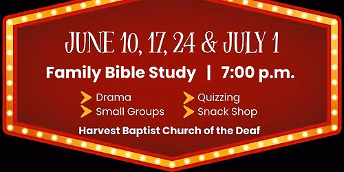 Summer Family Bible Studies | Wednesday Nights | Harvest Baptist Church of the Deaf