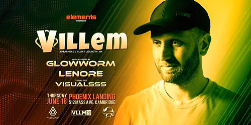 elements w\/ Villem (Spearhead | VLLM | UK), DJ Glowworm & Lenore