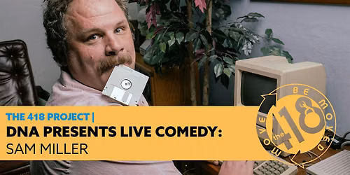 DNA Presents Live Comedy Show: Sam Miller